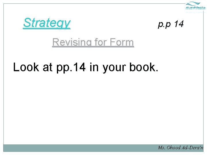 Strategy p. p 14 Revising for Form Look at pp. 14 in your book. Strategy p. p 14 Revising for Form Look at pp. 14 in your book.