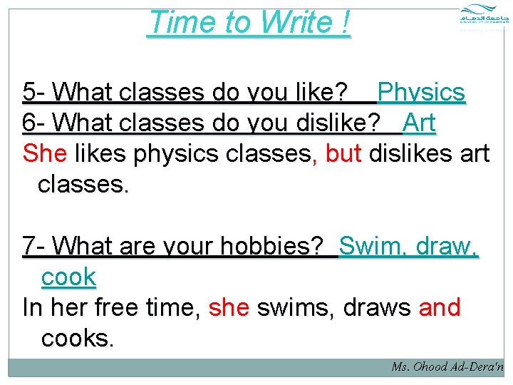 Time to Write ! 5 - What classes do you like? Physics 6 - Time to Write ! 5 - What classes do you like? Physics 6 -