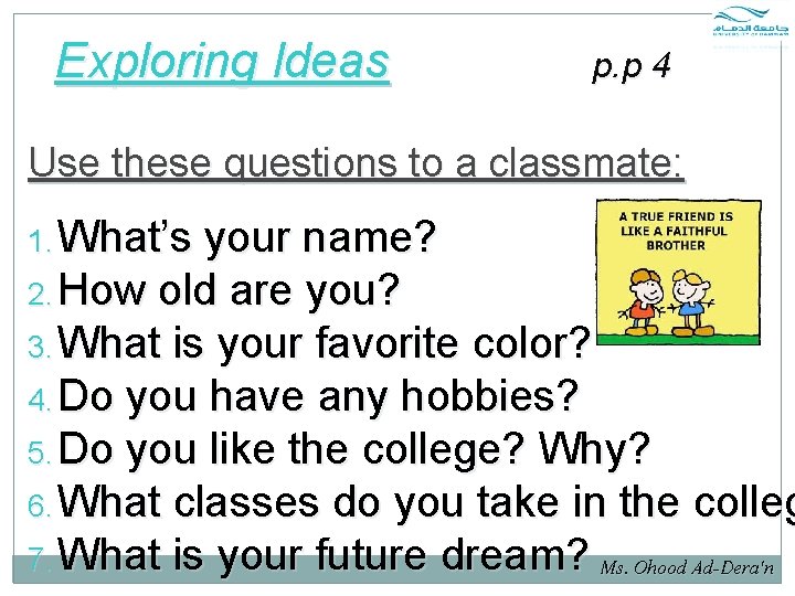 Exploring Ideas p. p 4 Use these questions to a classmate: 1. What’s your Exploring Ideas p. p 4 Use these questions to a classmate: 1. What’s your