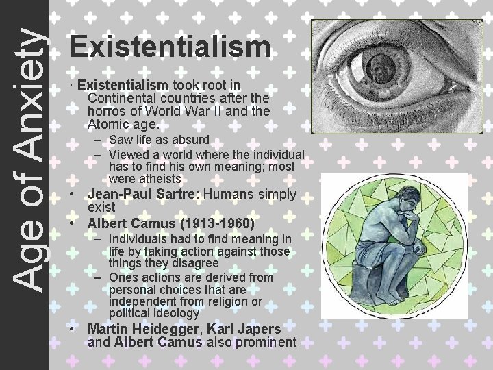 Age of Anxiety Existentialism · Existentialism took root in Continental countries after the horros