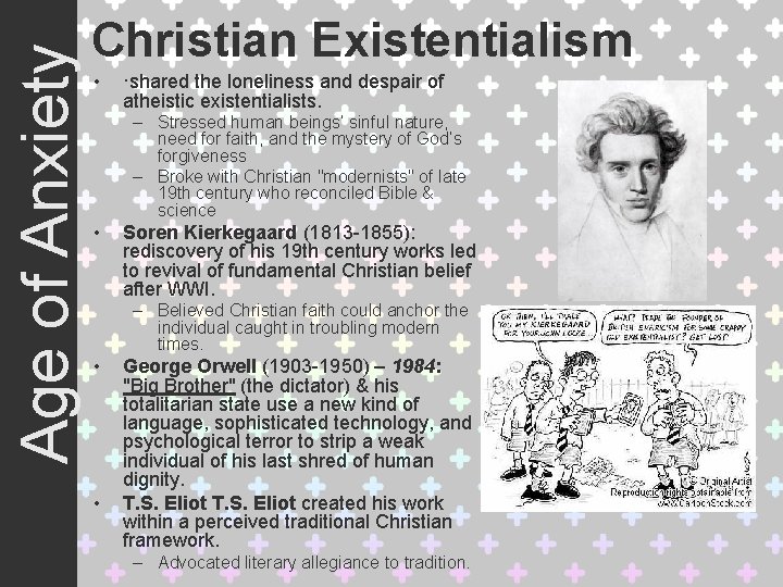 Age of Anxiety Christian Existentialism • ·shared the loneliness and despair of atheistic existentialists.