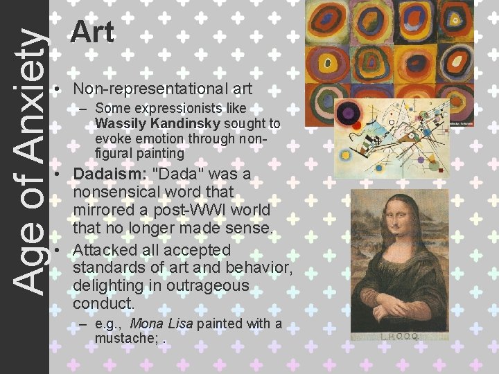 Age of Anxiety Art • Non-representational art – Some expressionists like Wassily Kandinsky sought