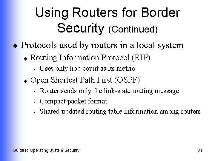 Using Routers for Border Security (Continued) l Protocols used by routers in a local