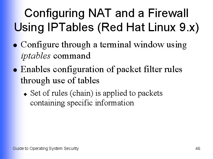 Configuring NAT and a Firewall Using IPTables (Red Hat Linux 9. x) l l