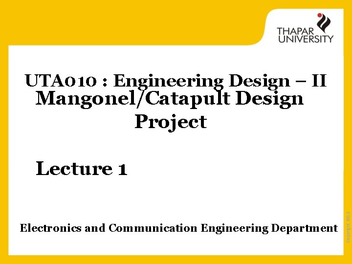 UTA 010 : Engineering Design – II Mangonel/Catapult Design Project Amanpreet Kaur Electronics and