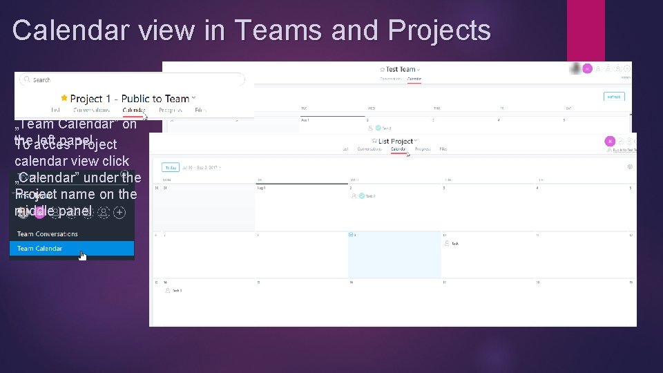 Calendar view in Teams and Projects To acces calendar view in teams click „Team Calendar view in Teams and Projects To acces calendar view in teams click „Team