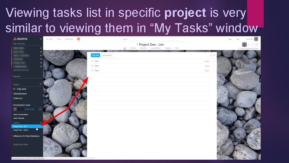 Viewing tasks list in specific project is very similar to viewing them in “My Viewing tasks list in specific project is very similar to viewing them in “My