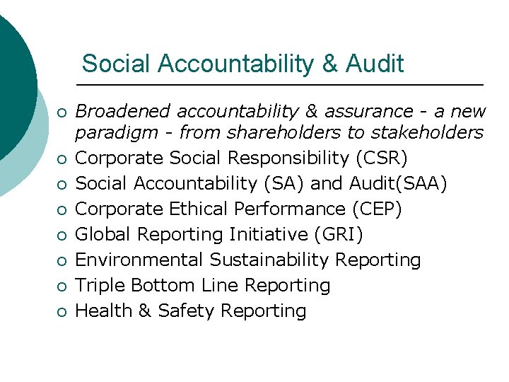 Social Accountability & Audit ¡ ¡ ¡ ¡ Broadened accountability & assurance - a