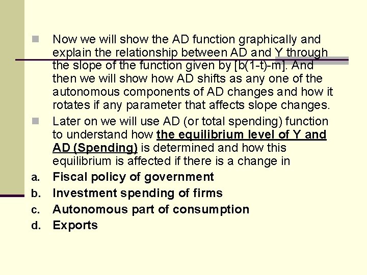 n n a. b. c. d. Now we will show the AD function graphically n n a. b. c. d. Now we will show the AD function graphically