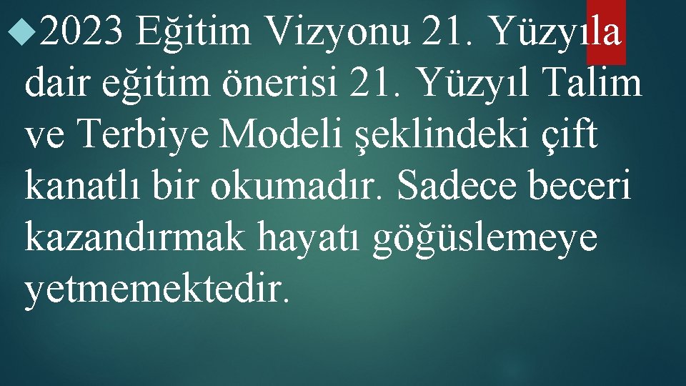  2023 Eğitim Vizyonu 21. Yüzyıla dair eğitim önerisi 21. Yüzyıl Talim ve Terbiye