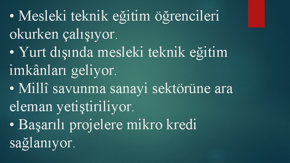  • Mesleki teknik eğitim öğrencileri okurken çalışıyor. • Yurt dışında mesleki teknik eğitim