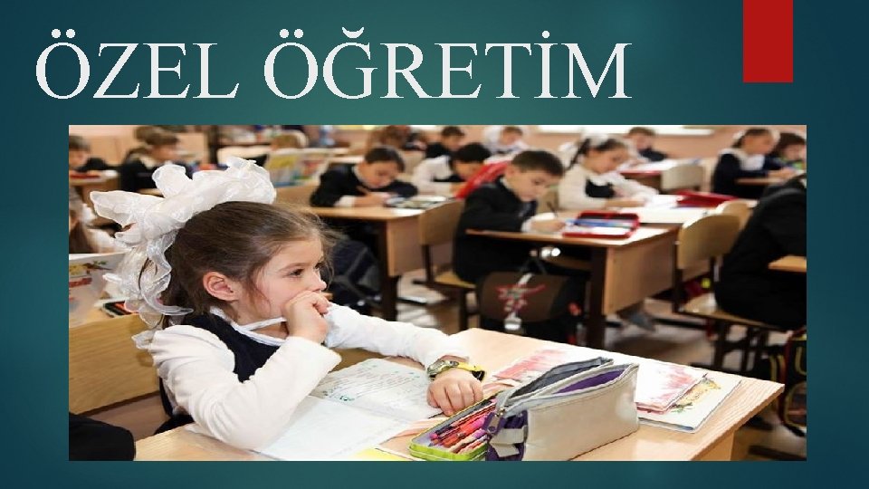 ÖZEL ÖĞRETİM 