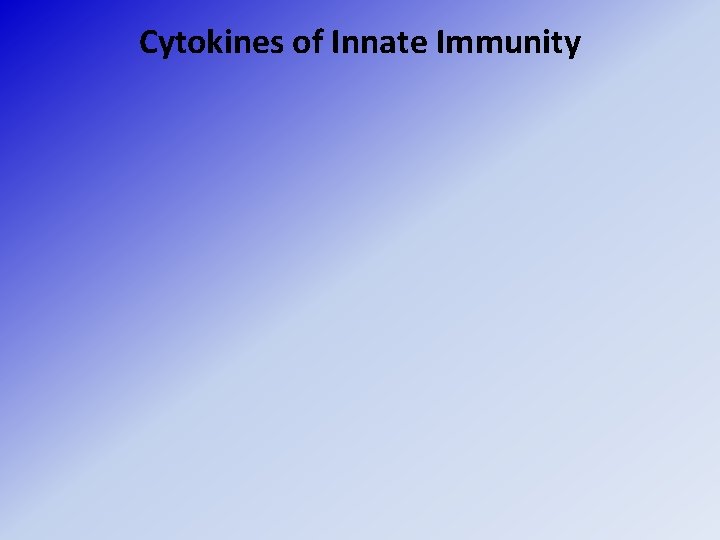 Cytokines of Innate Immunity 