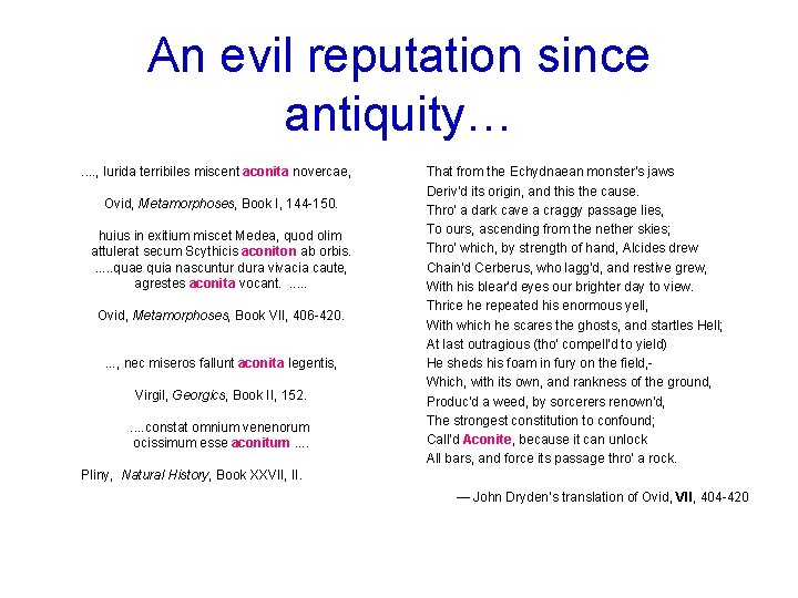 An evil reputation since antiquity…. . , lurida terribiles miscent aconita novercae, Ovid, Metamorphoses,
