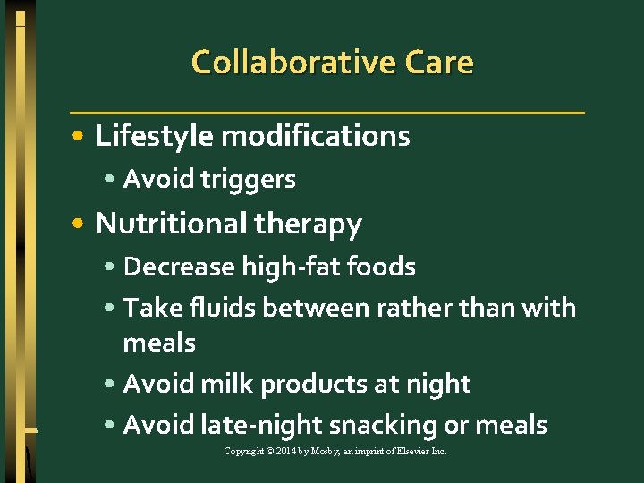 Collaborative Care • Lifestyle modifications • Avoid triggers • Nutritional therapy • Decrease high-fat