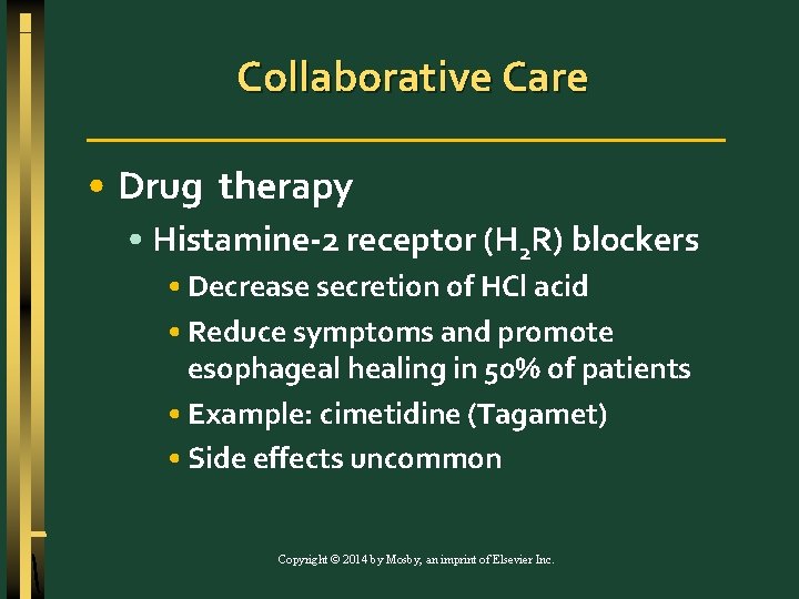 Collaborative Care • Drug therapy • Histamine-2 receptor (H 2 R) blockers • Decrease