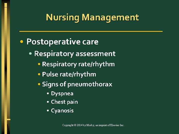 Nursing Management • Postoperative care • Respiratory assessment • Respiratory rate/rhythm • Pulse rate/rhythm