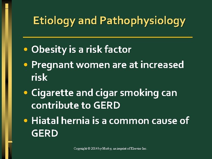 Etiology and Pathophysiology • Obesity is a risk factor • Pregnant women are at