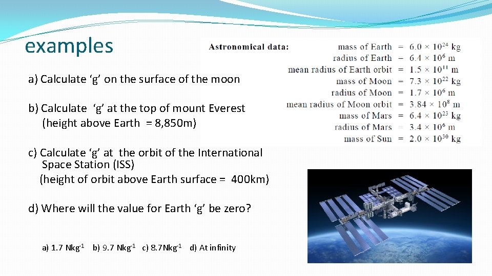 examples a) Calculate ‘g’ on the surface of the moon b) Calculate ‘g’ at