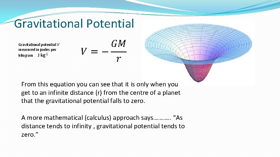 Gravitational Potential Gravitational potential V measured in joules per kilogram J kg-1 From this