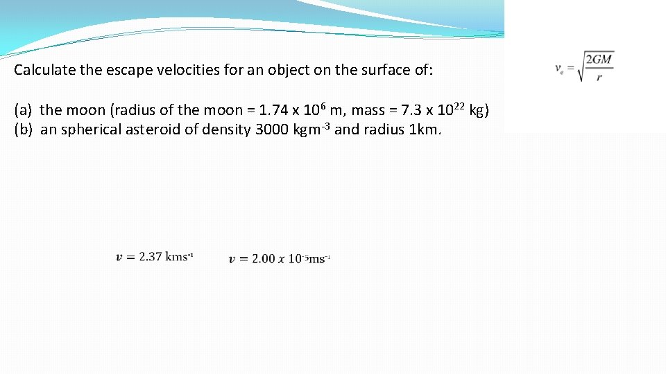Calculate the escape velocities for an object on the surface of: (a) the moon