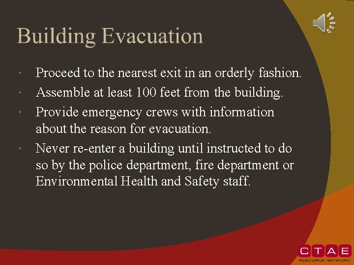  Proceed to the nearest exit in an orderly fashion. Assemble at least 100