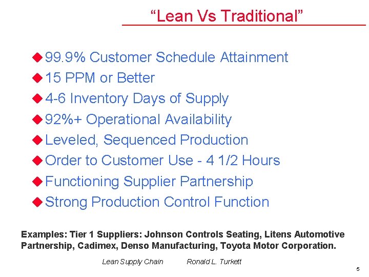 “Lean Vs Traditional” u 99. 9% Customer Schedule Attainment u 15 PPM or Better