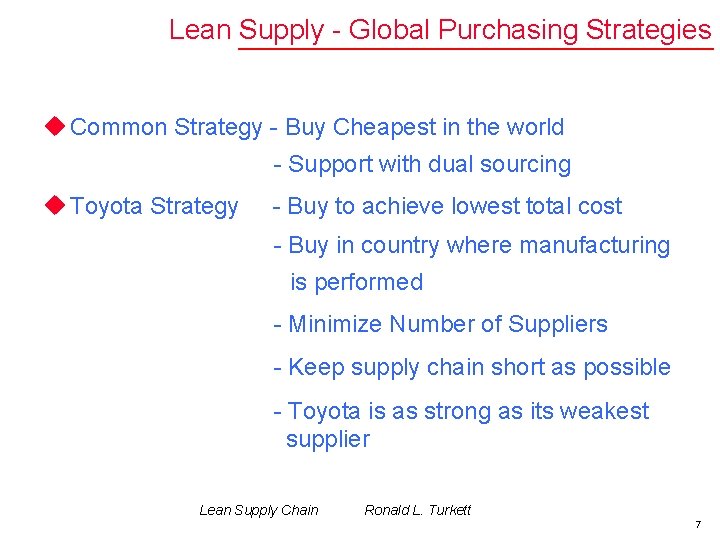 Lean Supply - Global Purchasing Strategies u Common Strategy - Buy Cheapest in the
