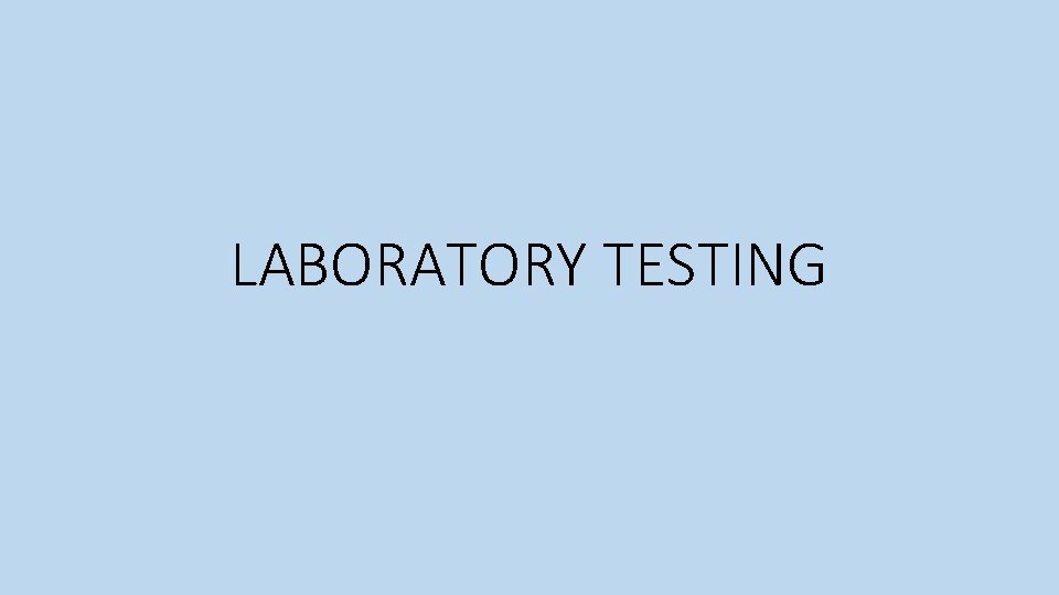 LABORATORY TESTING 