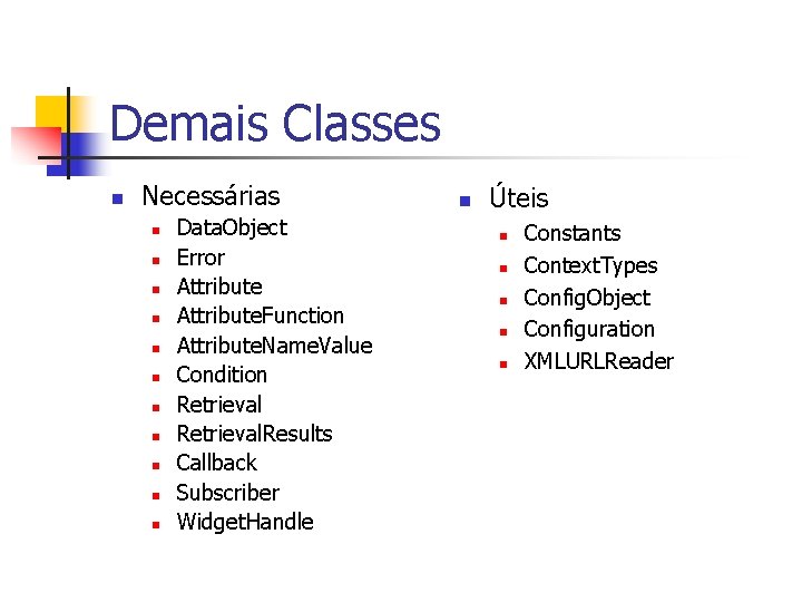 Demais Classes n Necessárias n n n Data. Object Error Attribute. Function Attribute. Name.