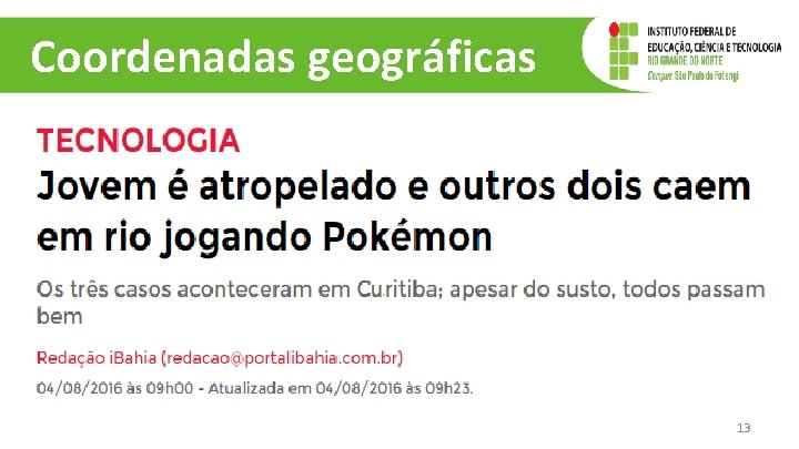 Coordenadas geográficas 13 Coordenadas geográficas 13