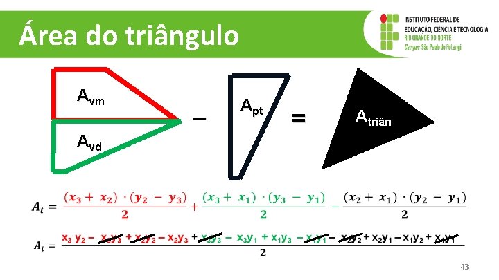 Área do triângulo Avm Avd – Apt = Atriân 43 Área do triângulo Avm Avd – Apt = Atriân 43