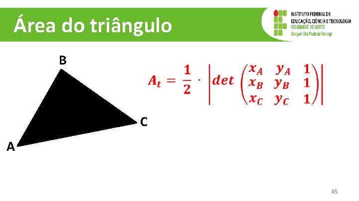 Área do triângulo B C A 45 Área do triângulo B C A 45