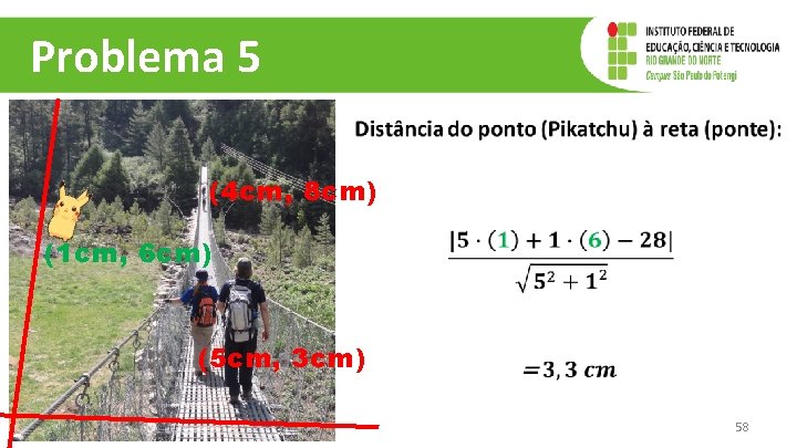Problema 5 (4 cm, 8 cm) (1 cm, 6 cm) (5 cm, 3 cm) Problema 5 (4 cm, 8 cm) (1 cm, 6 cm) (5 cm, 3 cm)