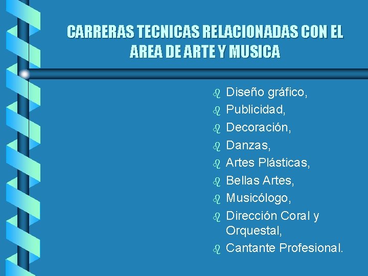 CARRERAS TECNICAS RELACIONADAS CON EL AREA DE ARTE Y MUSICA b b b b