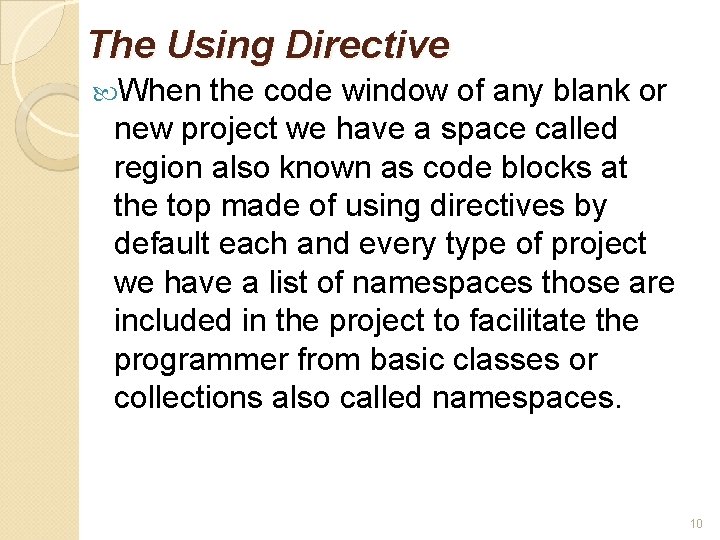 The Using Directive When the code window of any blank or new project we