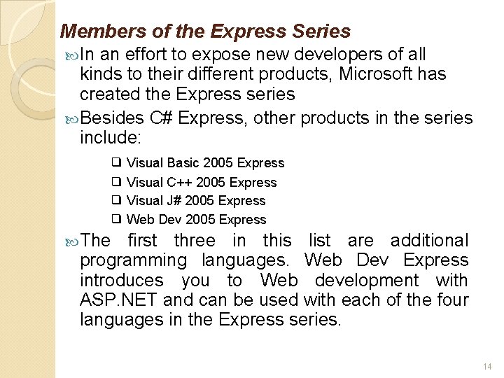 Members of the Express Series In an effort to expose new developers of all