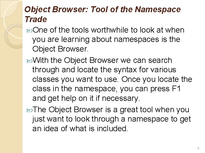 Object Browser: Tool of the Namespace Trade One of the tools worthwhile to look
