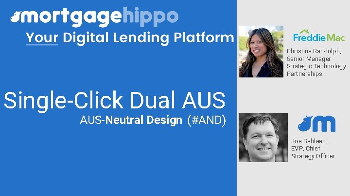Christina Randolph, Senior Manager Strategic Technology Partnerships Single-Click Dual AUS-Neutral Design (#AND) Joe Dahleen, Christina Randolph, Senior Manager Strategic Technology Partnerships Single-Click Dual AUS-Neutral Design (#AND) Joe Dahleen,