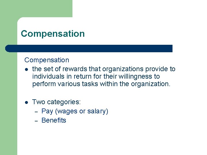Compensation l the set of rewards that organizations provide to individuals in return for