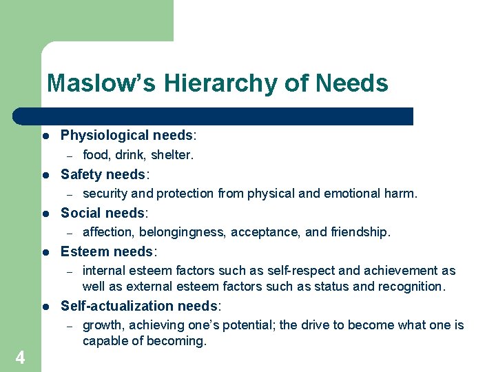 Maslow’s Hierarchy of Needs l Physiological needs: – l Safety needs: – l internal