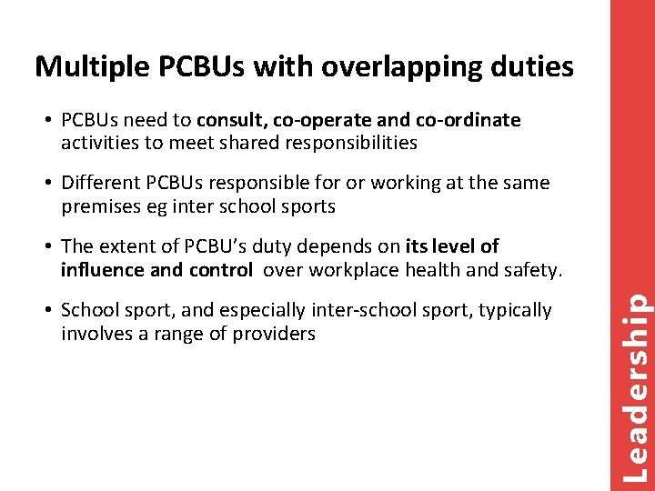 Multiple PCBUs with overlapping duties • PCBUs need to consult, co-operate and co-ordinate activities