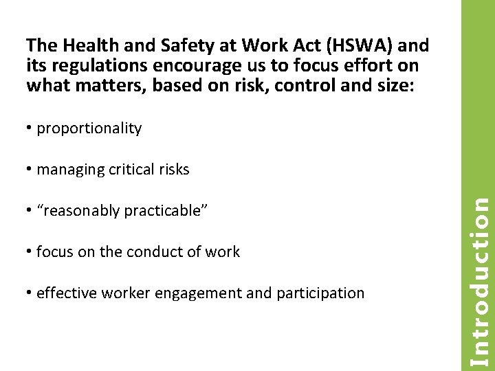 The Health and Safety at Work Act (HSWA) and its regulations encourage us to