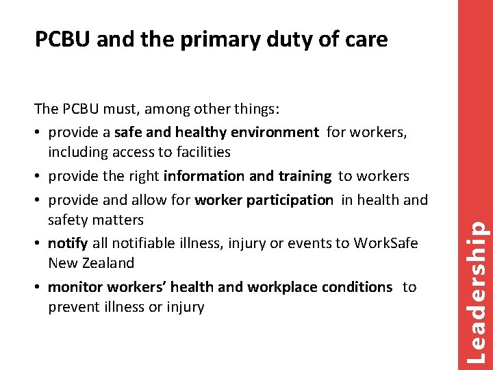 The PCBU must, among other things: • provide a safe and healthy environment for The PCBU must, among other things: • provide a safe and healthy environment for