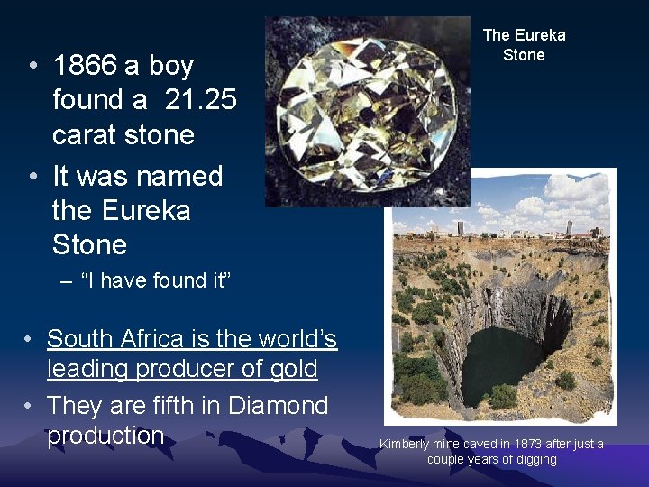  • 1866 a boy found a 21. 25 carat stone • It was