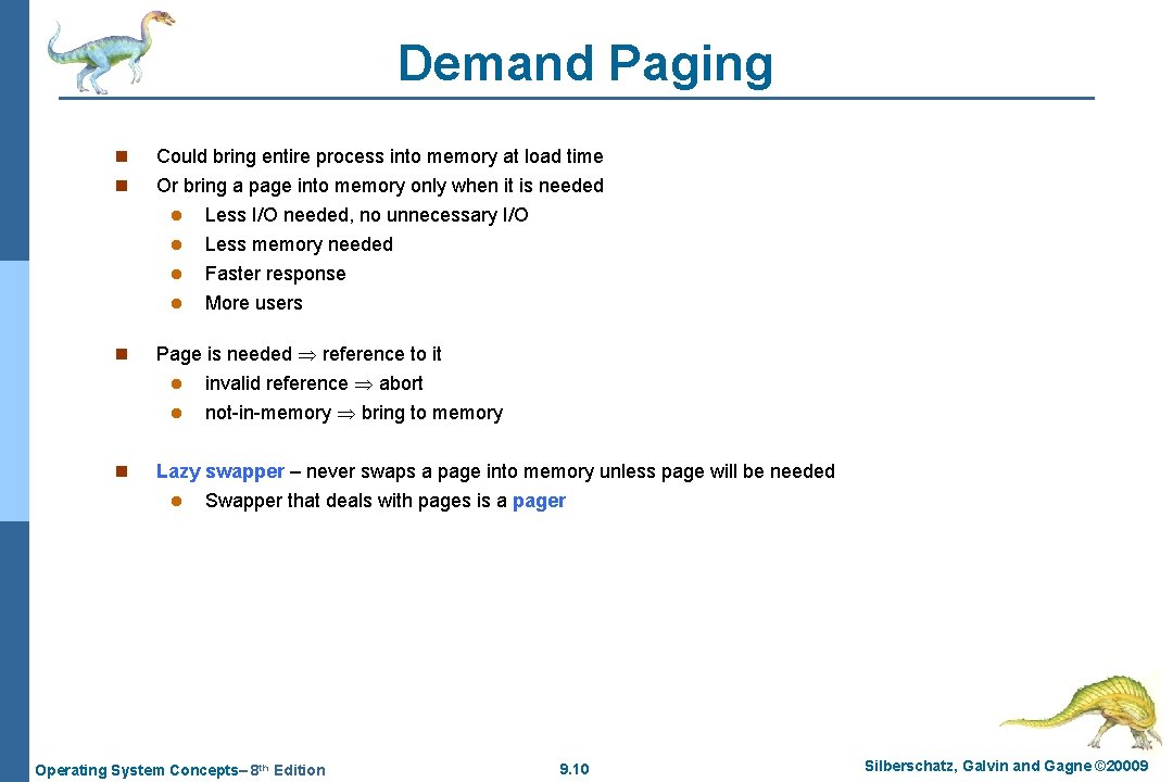 Demand Paging n Could bring entire process into memory at load time n Or