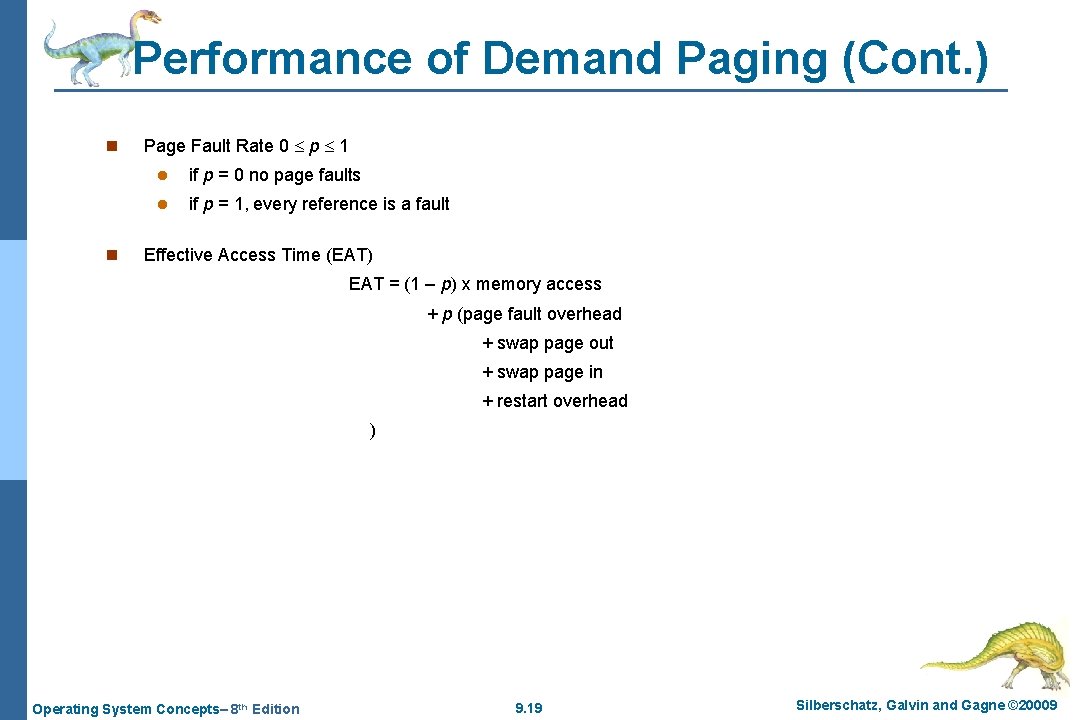 Performance of Demand Paging (Cont. ) n n Page Fault Rate 0 p 1