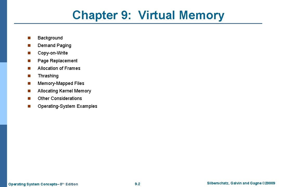 Chapter 9: Virtual Memory n Background n Demand Paging n Copy-on-Write n Page Replacement