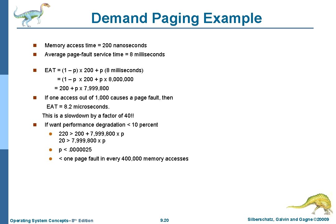 Demand Paging Example n Memory access time = 200 nanoseconds n Average page-fault service