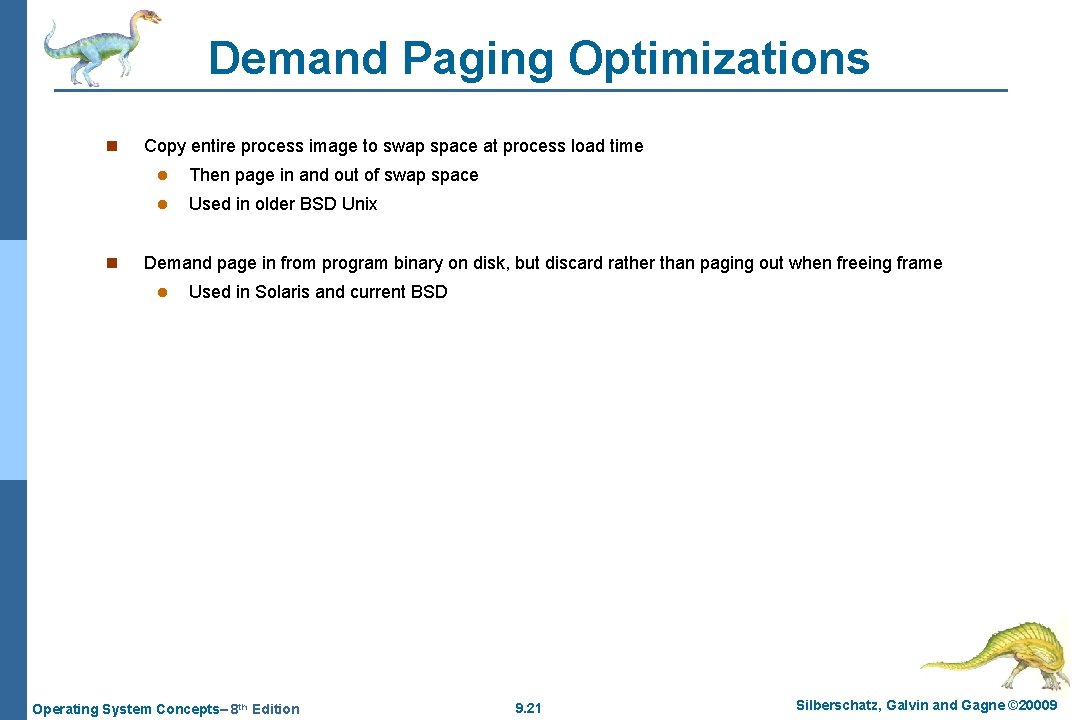 Demand Paging Optimizations n n Copy entire process image to swap space at process